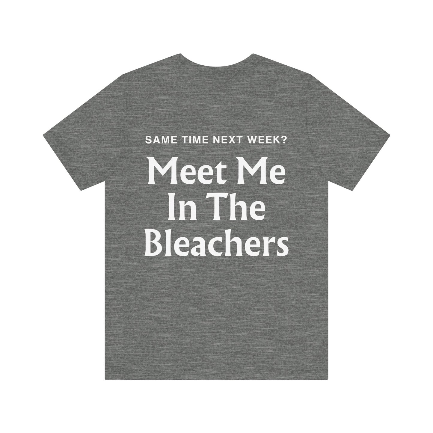 Meet Me in the Bleachers, Baseball Softball, Unisex Bella T-shirt