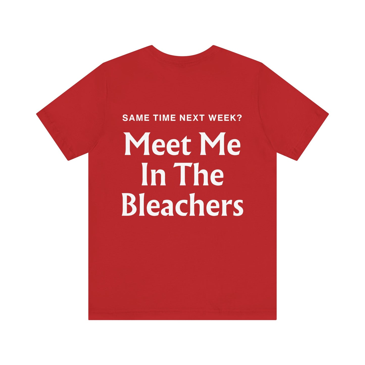 Meet Me in the Bleachers, Baseball Softball, Unisex Bella T-shirt