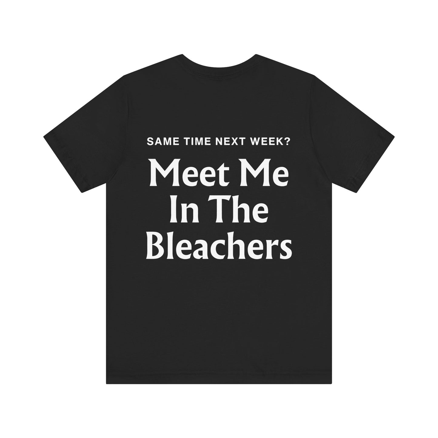 Meet Me in the Bleachers, Baseball Softball, Unisex Bella T-shirt