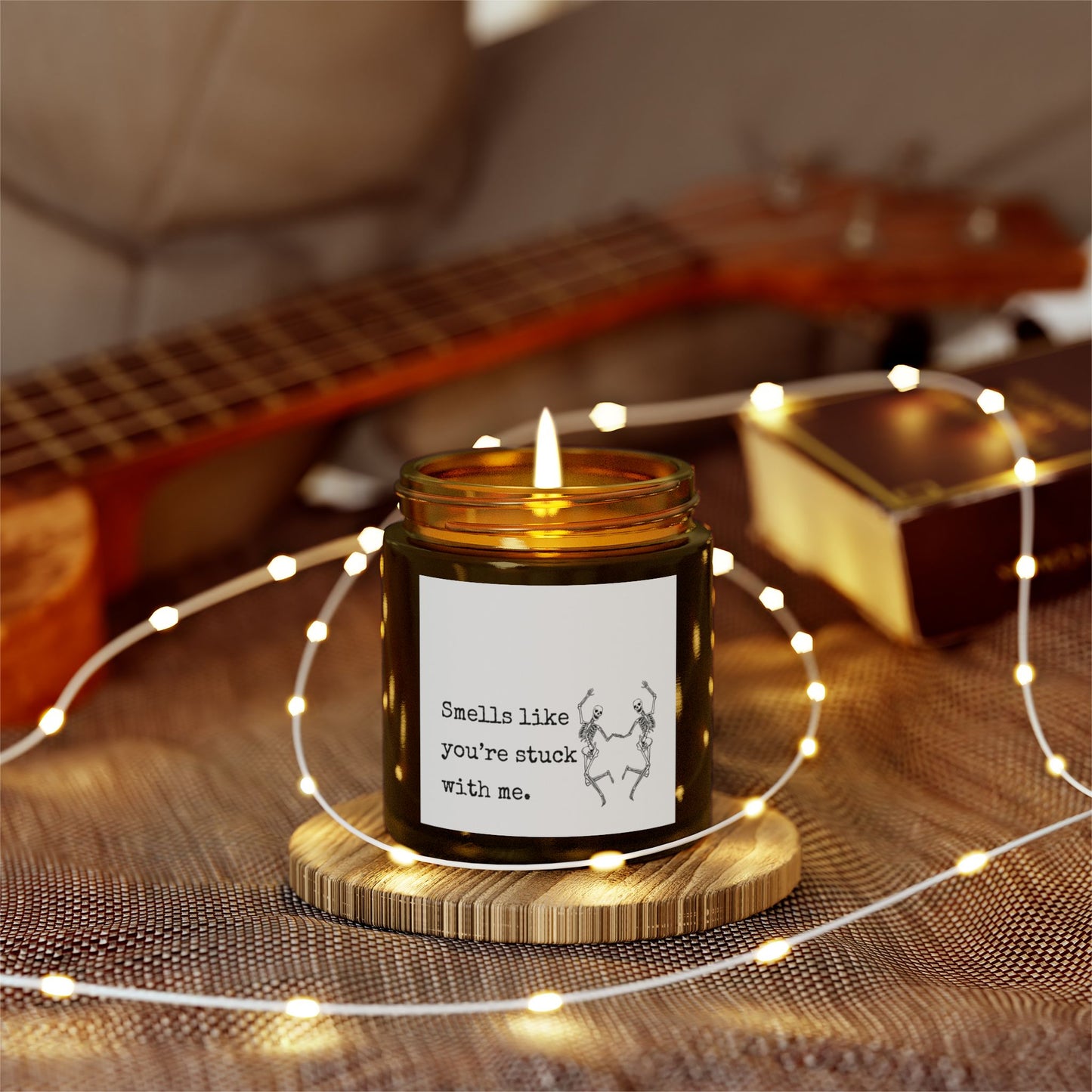 Smells Like You Are Stuck With Me, 4oz Candle