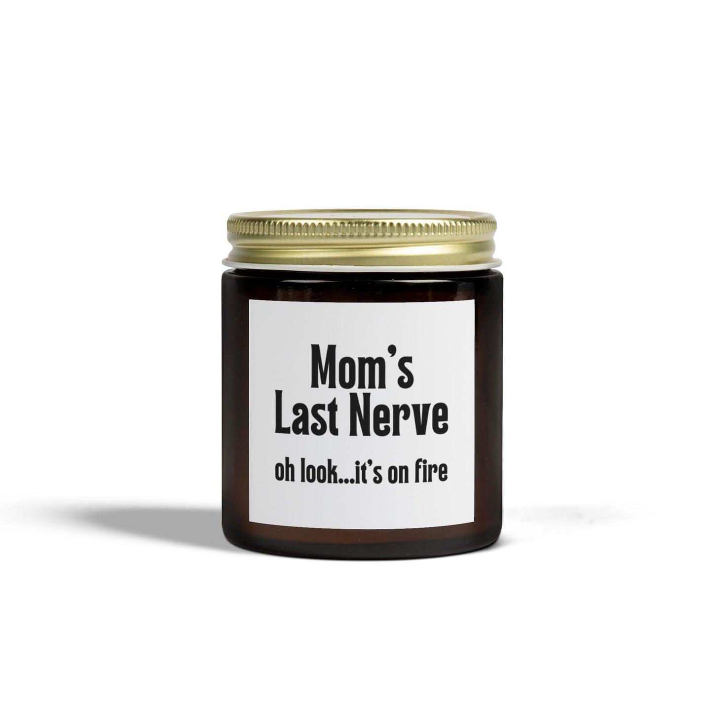 Mom's Last Nerve, Candle